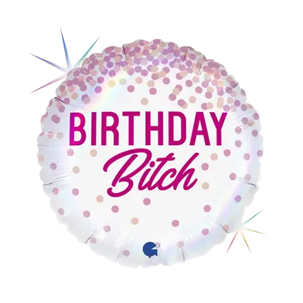 Birthday Bitch balloon ø45cm